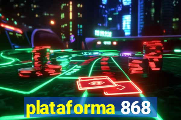 plataforma 868